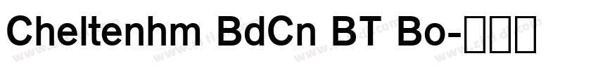 Cheltenhm BdCn BT Bo字体转换 Cheltenhm BdCn BT Bo字体转换